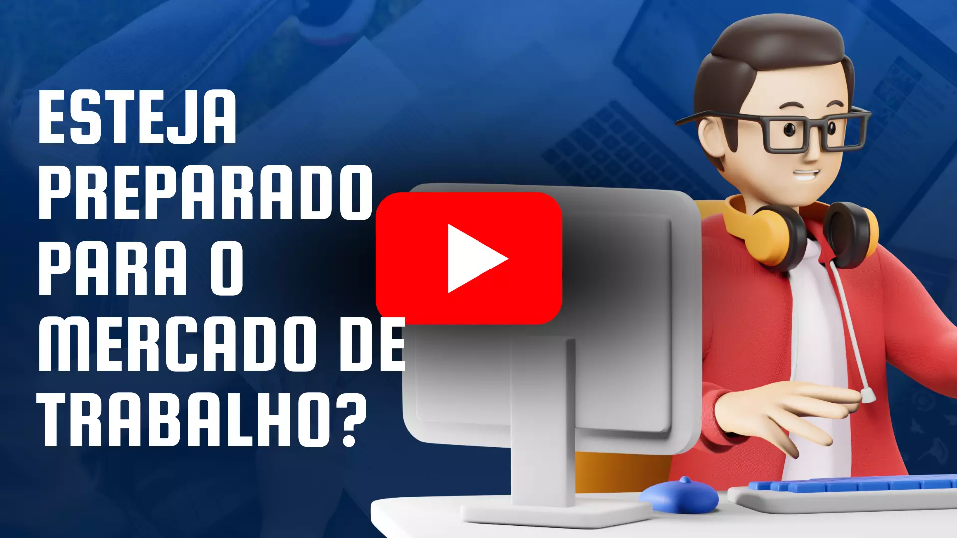 Esteja preparado para o mercado de trabalho!